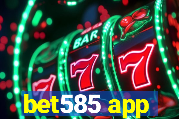 bet585 app